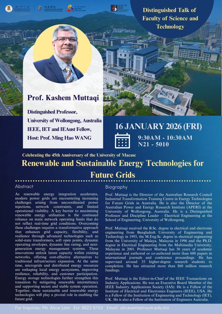 Celebrating the 45th Anniversary of the University of Macau: Distinguished Talk of Faculty of Science and Technology: Renewable and Sustainable Energy Technologies for Future Grids